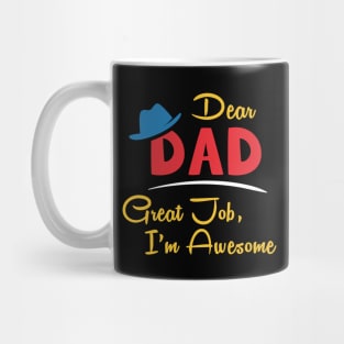 Dear dad great job I'm awesome Mug